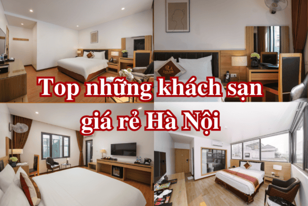 Top những khách sạn giá rẻ Hà Nội